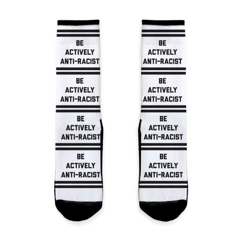 Be Actively Anti-Racist Socks